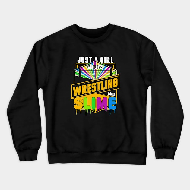 Just A Girl Who Loves Wrestling And Slime Funny Gift Crewneck Sweatshirt by lateefo